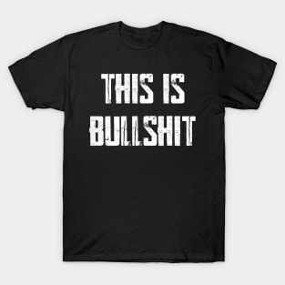 THIS IS BULLSHIT Mask design! T-Shirt